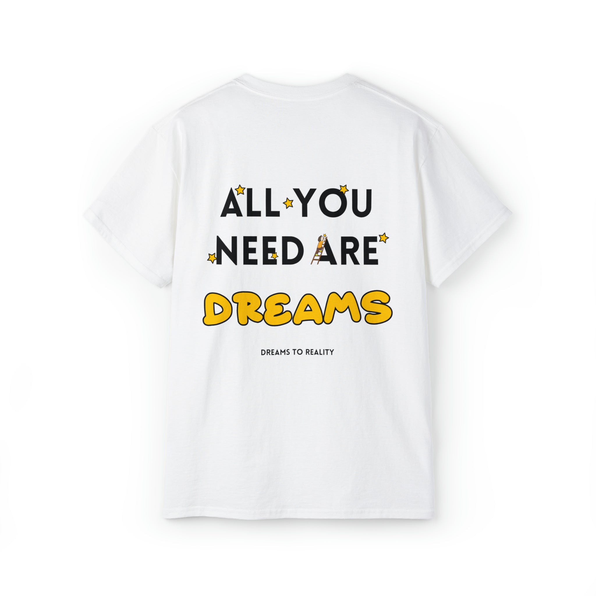 ALL YOU NEED ARE DREAMS TSHIRT - WHITE
